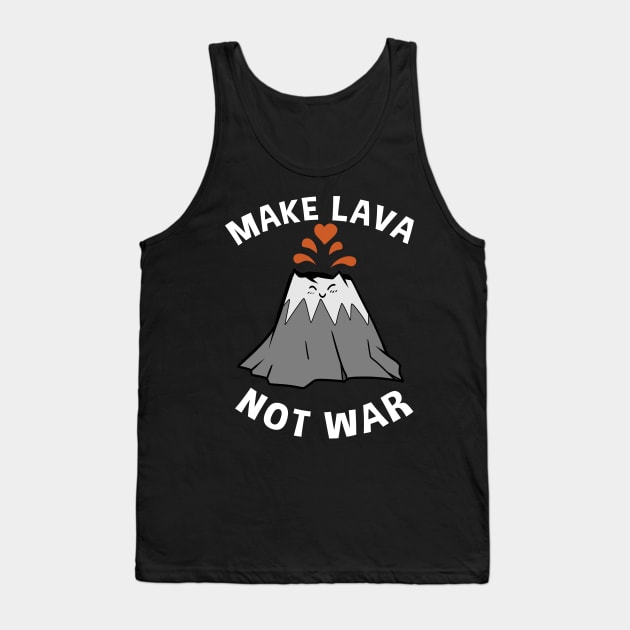 Make Lava Not War Funny Valentines Tank Top by TheBeardComic